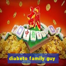 diabeto family guy